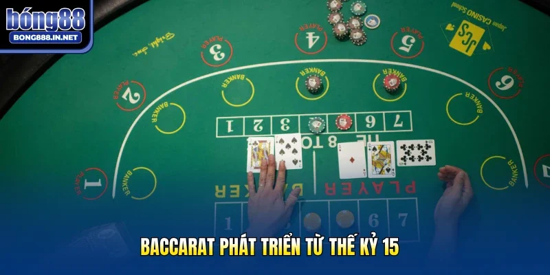 Baccarat phát triển từ thế kỷ 15