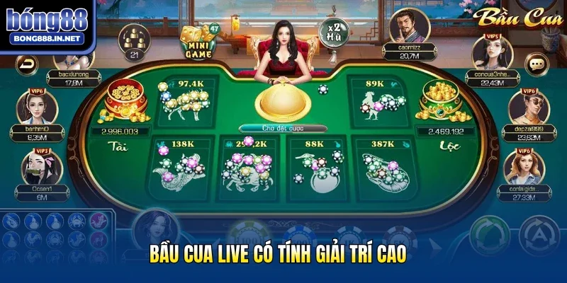 Bầu cua live có tính giải trí cao