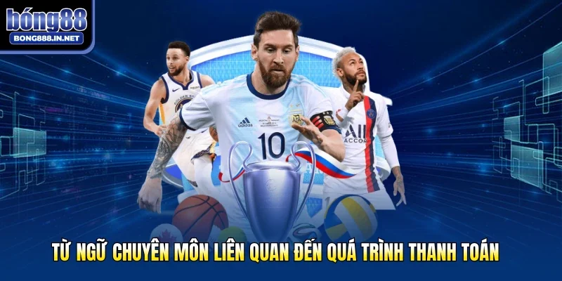 Từ ngữ chuyên môn liên quan đến quá trình thanh toán